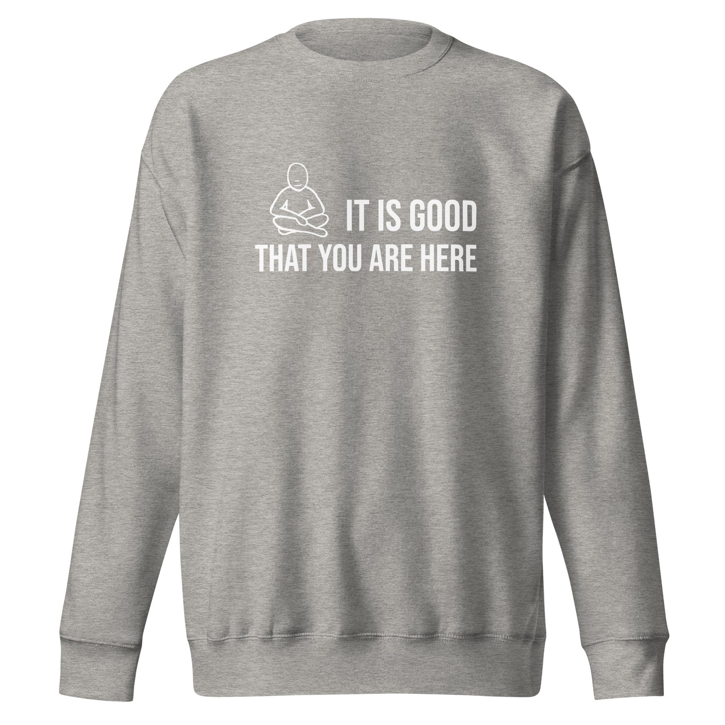 "It Is Good" White Text - Unisex Premium Sweatshirt