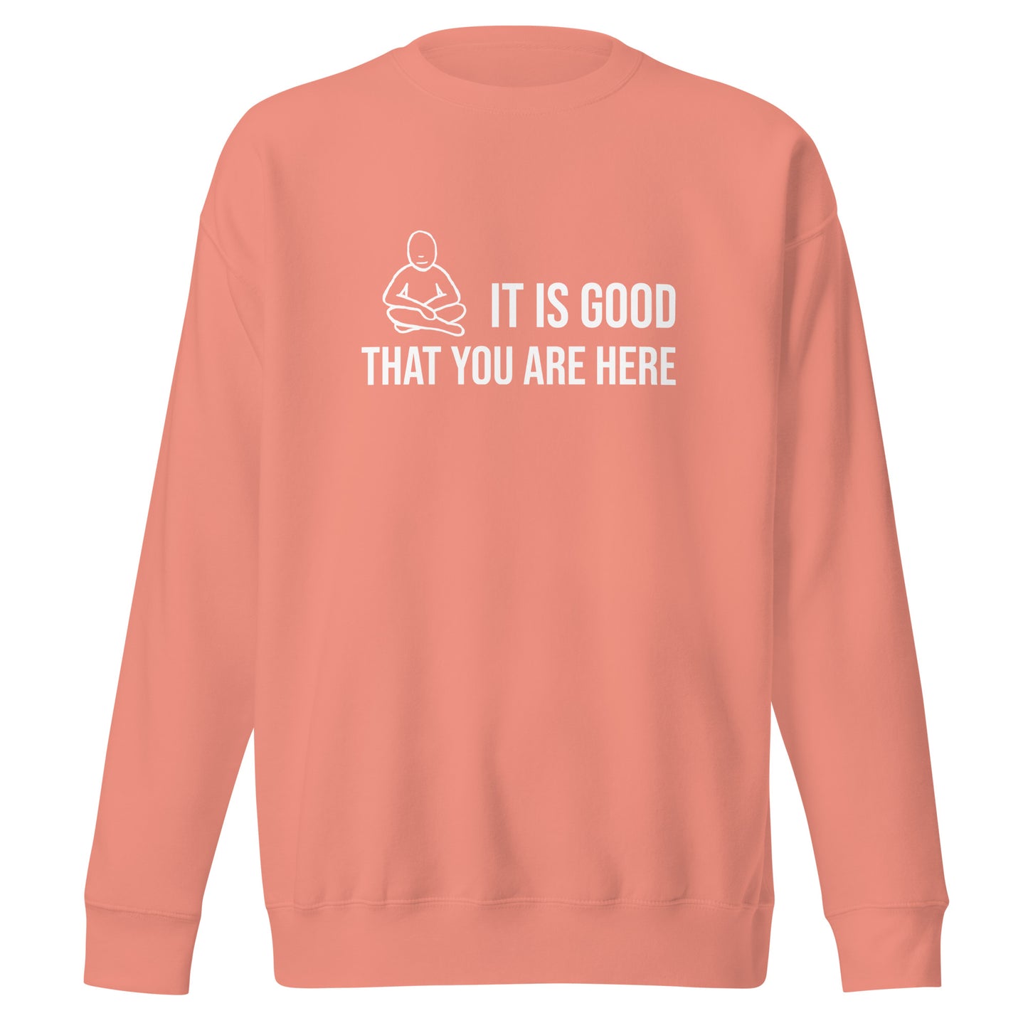 "It Is Good" White Text - Unisex Premium Sweatshirt