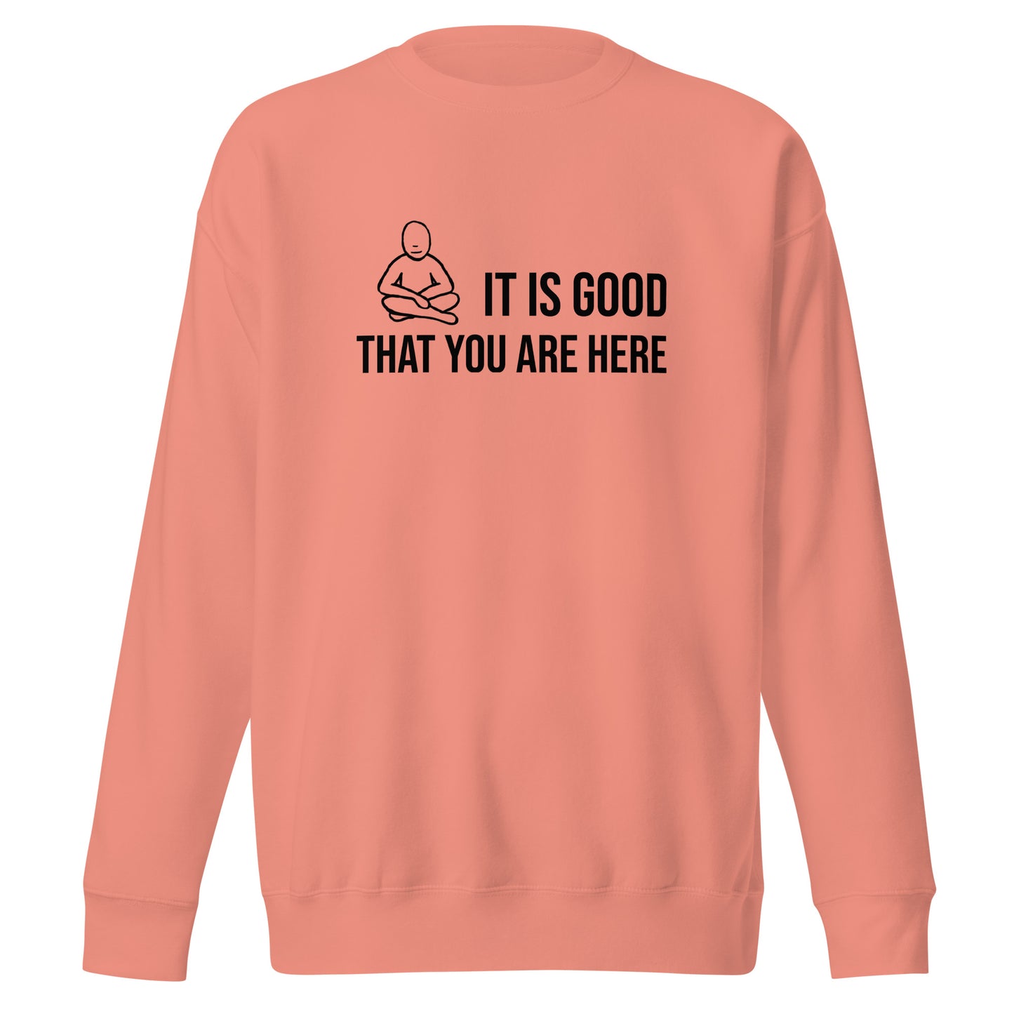 "It Is Good" Black Text - Unisex Premium Sweatshirt
