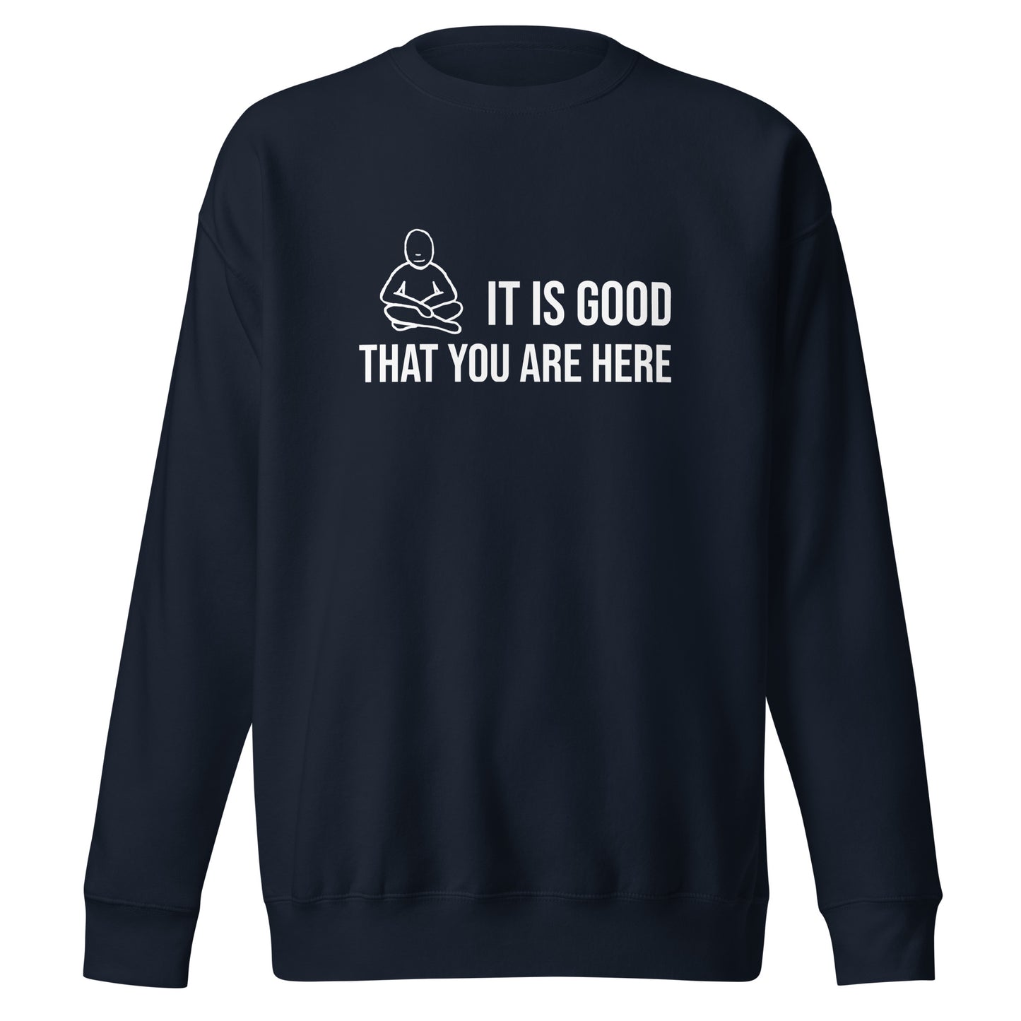 "It Is Good" White Text - Unisex Premium Sweatshirt