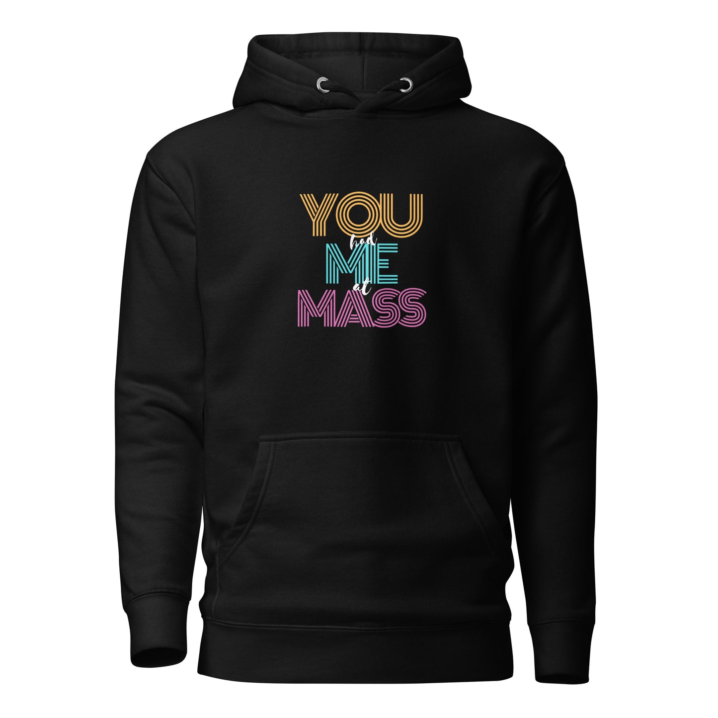 "You Had Me At Mass" - Unisex Hoodie