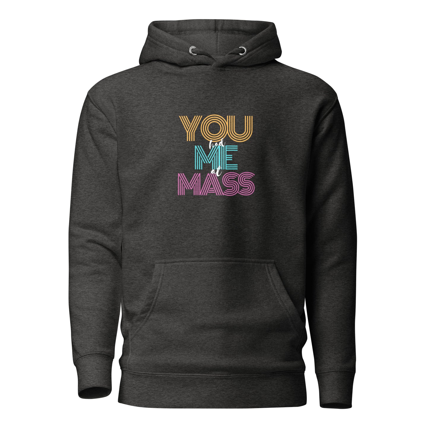 "You Had Me At Mass" - Unisex Hoodie