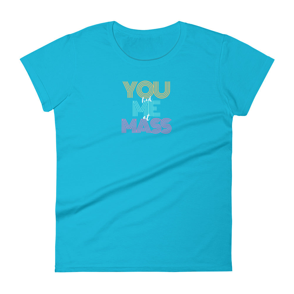 "You Had Me At Mass" Women's Premium Tee