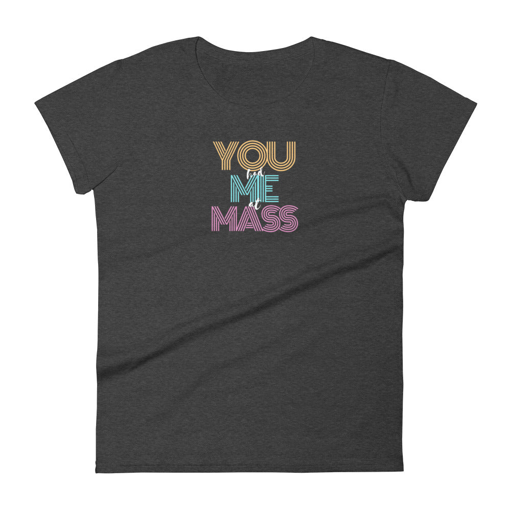 "You Had Me At Mass" Women's Premium Tee