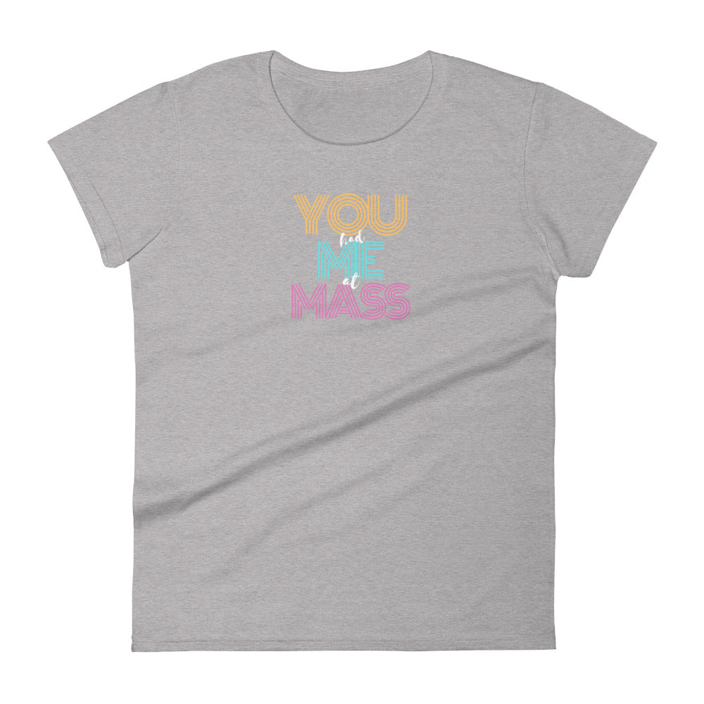 "You Had Me At Mass" Women's Premium Tee