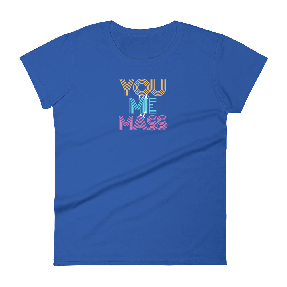 "You Had Me At Mass" Women's Premium Tee