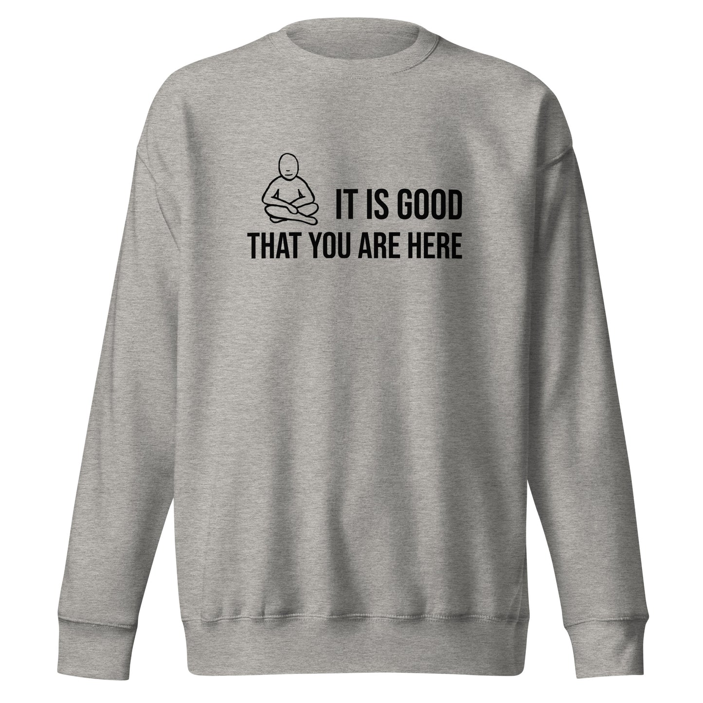 "It Is Good" Black Text - Unisex Premium Sweatshirt