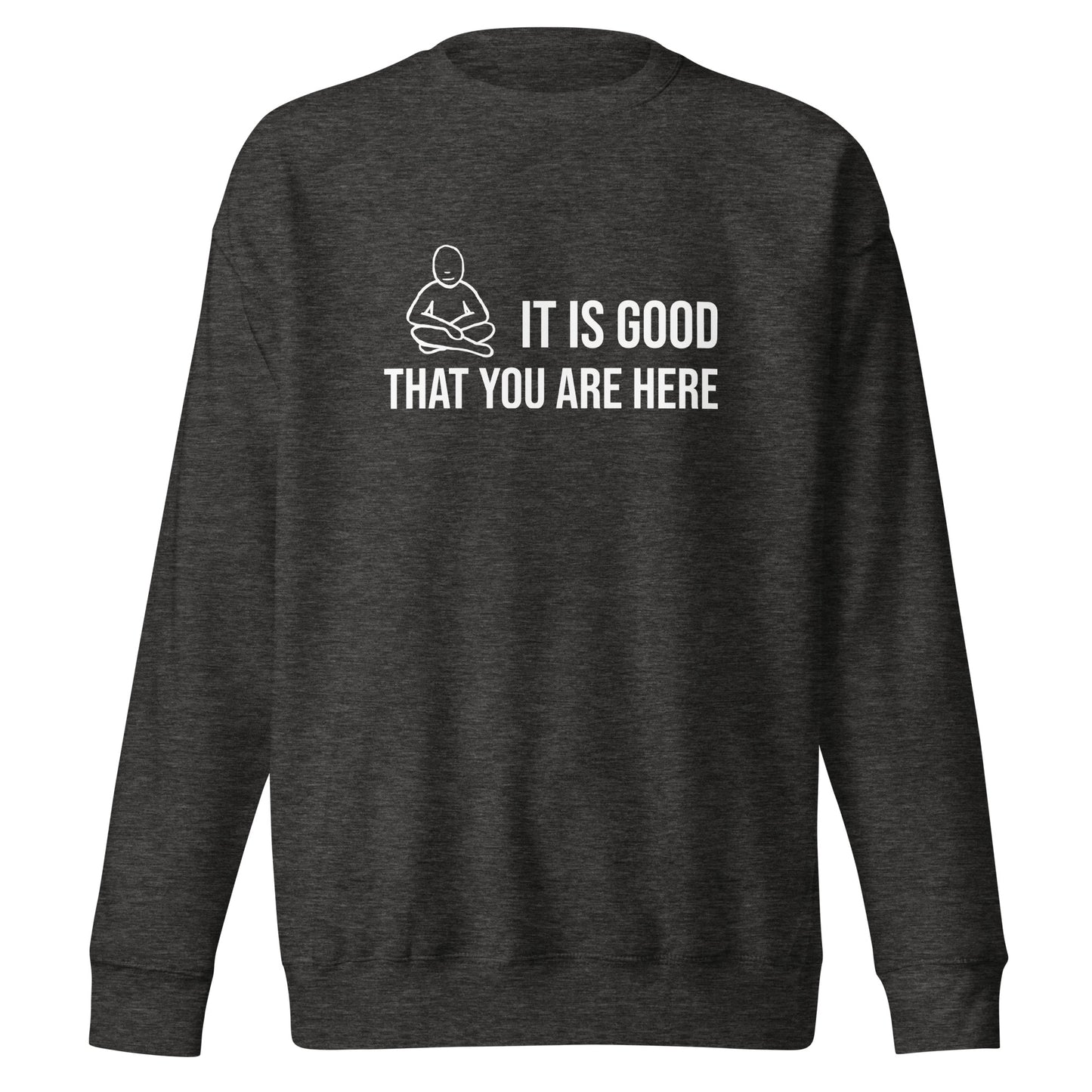 "It Is Good" White Text - Unisex Premium Sweatshirt