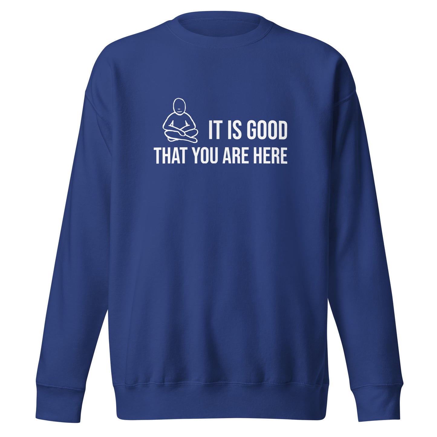 "It Is Good" White Text - Unisex Premium Sweatshirt