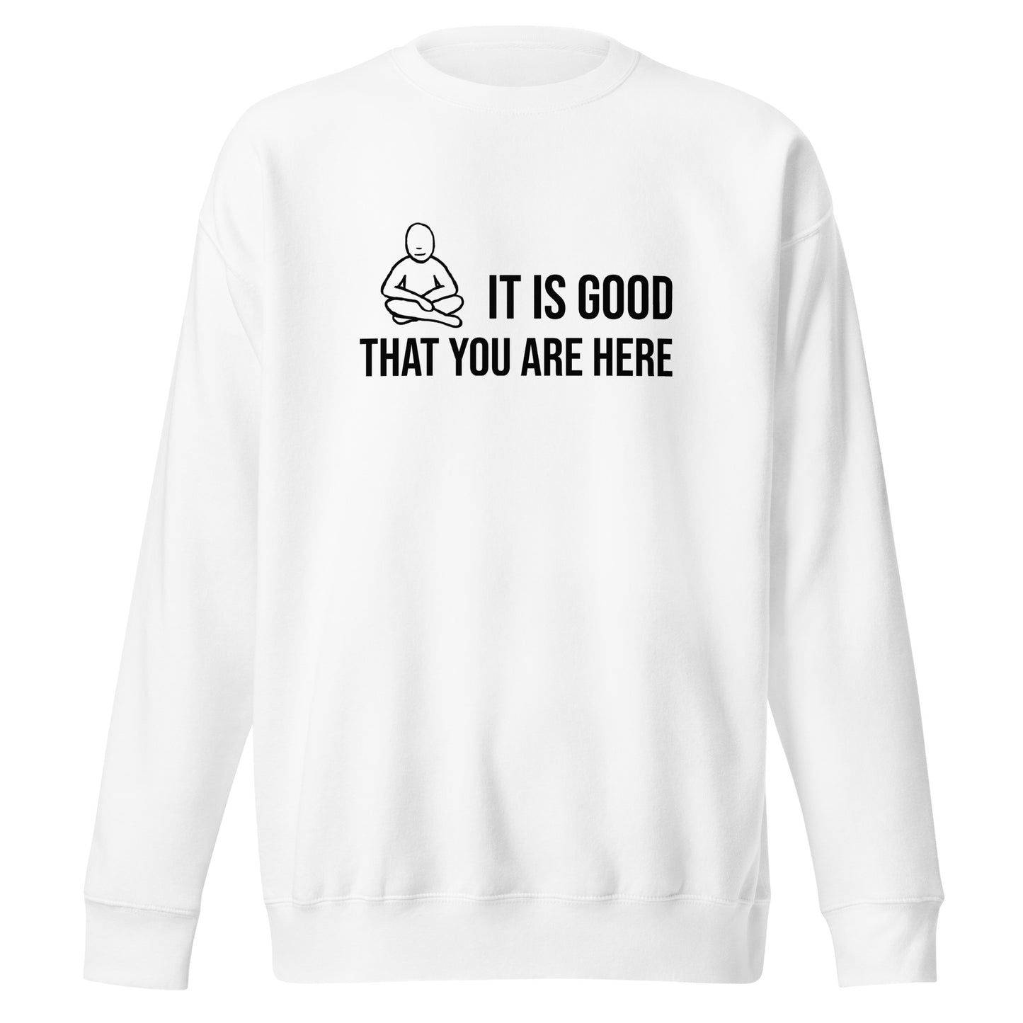 "It Is Good" Black Text - Unisex Premium Sweatshirt